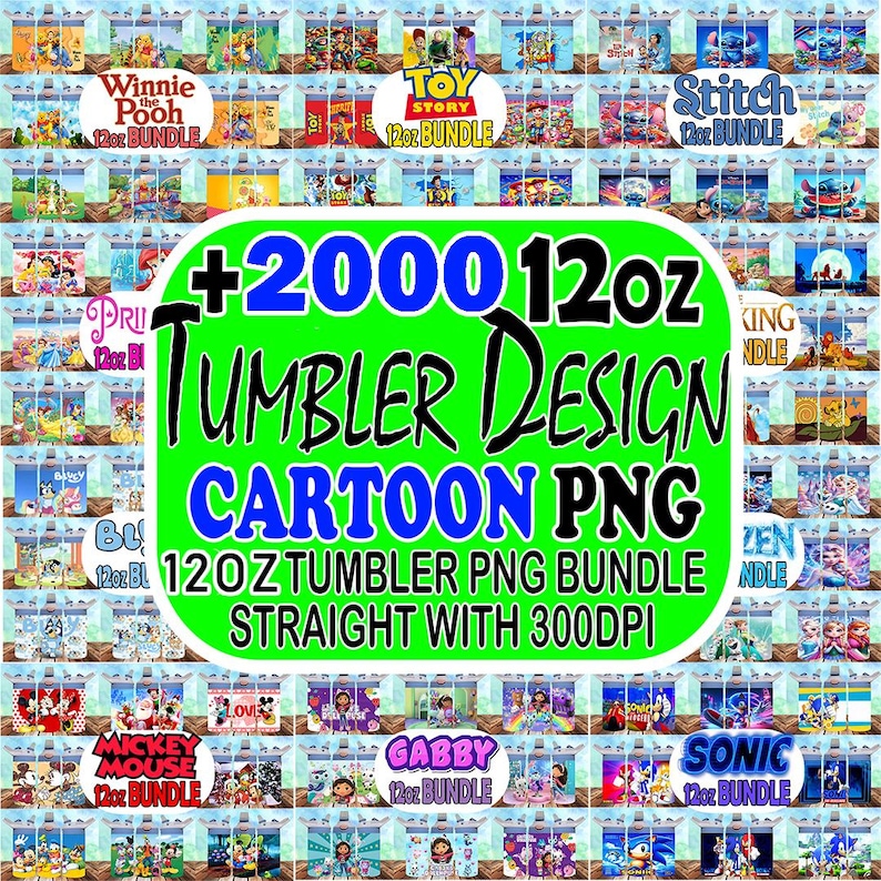 May include: A collage of 12oz tumbler designs featuring cartoon characters like Winnie the Pooh, Toy Story, Stitch, Mickey Mouse, Gabby, and Sonic. The designs are in a variety of colors and feature a variety of characters. The text "+2000 12oz Tumbler Design Cartoon PNG 12oz Tumbler PNG Bundle Straight with 300dpi" is displayed in a green box.