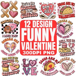 May include: Twelve digital designs featuring Valentine's Day themed illustrations with a humorous twist. The designs feature hearts, tacos, seashells, and coffee cups with text such as "You're the Concha to my Caffeito" and "Tacos are my Valentine".