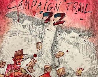 May include: A hand-drawn illustration in red, white, and black depicting a man sitting on a pile of papers with the words "FEAR AND LOATHING ON THE CAMPAIGN TRAIL '72" above him.