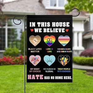 In This Home We Believe In Garden Flag, Pride Kindness Garden Flag, Hate Has No Home Here Garden Flag Decor, House Decoration