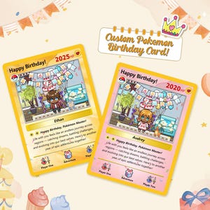 May include: Two custom Pokemon birthday cards with yellow borders. The card on the left is yellow with the text "Happy Birthday! 2025 HP" and features a cartoon boy with brown hair. The card on the right is pink with the text "Happy Birthday! 2020 HP" and features a cartoon girl with blonde hair.