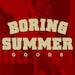 Boring Summer