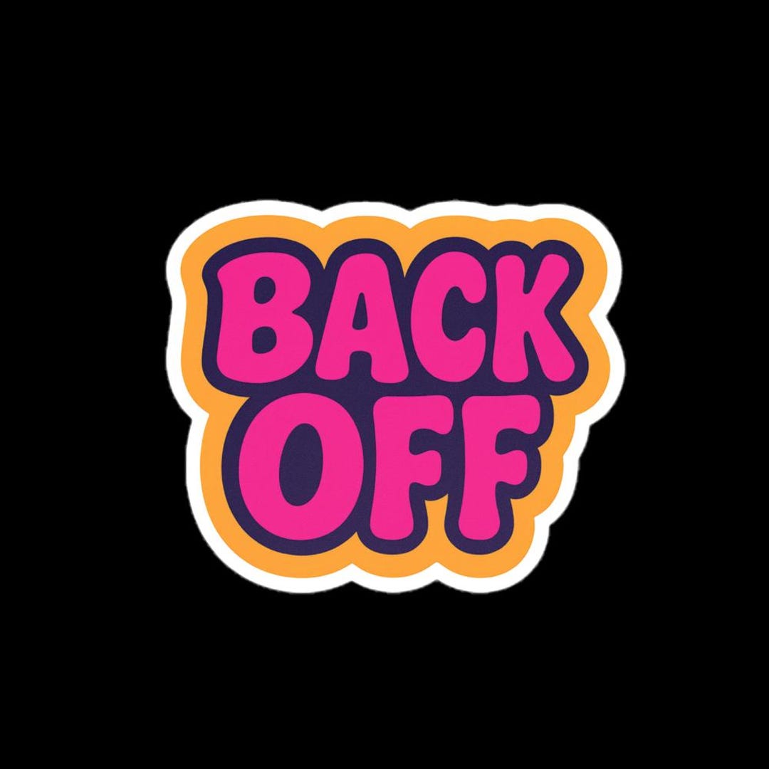 Back off Sticker – Bold Sarcastic Gen Z Vinyl Sticker, Y2K Aesthetic ...