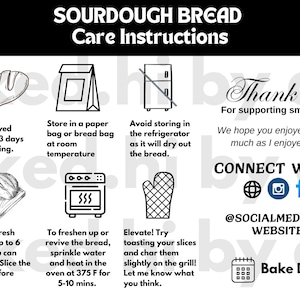 May include: Black and white illustration of sourdough bread care instructions. The instructions include how to store, freeze, and reheat the bread. The image also includes a thank you message and social media handles.