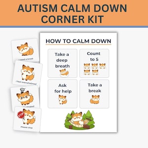 May include: An "Autism Calm Down Corner Kit" with cards and a poster. The poster reads "How to Calm Down" with steps like "Take a deep breath" and "Count to 5." Cards show a fox with phrases like "I need a break" and "Please stop."