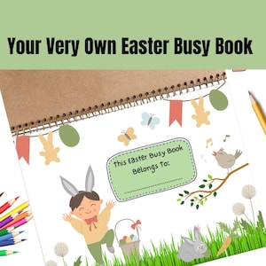 May include: A white cover for an Easter busy book with a brown spiral binding. The cover features a bunny rabbit, a basket of Easter eggs, a bird, butterflies, and the text "This Easter Busy Book Belongs To:".