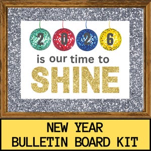 May include: A New Year bulletin board kit with a wooden frame and a glittery border. The design features disco ball-style numbers spelling out "2026" above the words "is our time to SHINE" in gold glitter.