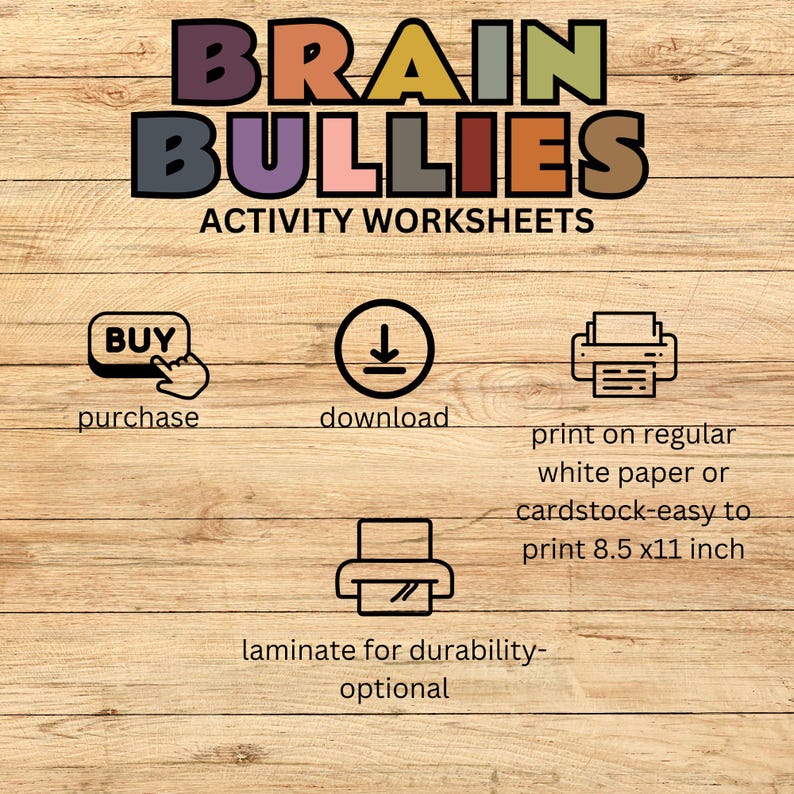 May include: A wooden background with the text "BRAIN BULLIES ACTIVITY WORKSHEETS" in various colours. Icons for purchase, download, and printing instructions are also included. The text also includes instructions for printing on 21.6 x 27.9 cm paper.