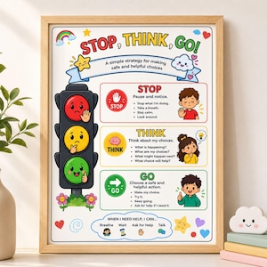 May include: A framed educational poster titled STOP, THINK, GO! featuring a traffic light illustration with red, yellow, and green faces. It includes text instructions for making safe choices, illustrated with cartoon characters, stars, and hearts.