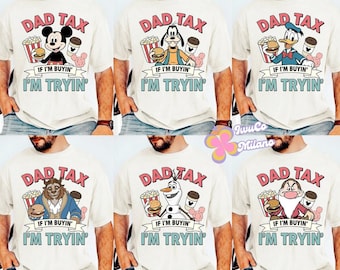 All Characters Snack Disney Dad Shirt, Dad Tax, Mickey Goofy Princess Dad Happy Father's Day, Gift for Dad Best Dad Ever Daddy Gift from Kid