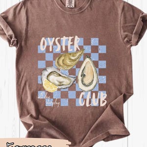 Oyster Club Watercolor Shirt, Nautical Coastal Art Tee, Sea Foodie Gift, Beach Kitchen Decor, Oyster Lover Apparel, All Day Everyday T-shirt