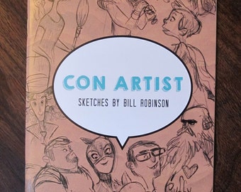 Con Artist: Sketches by Bill Robinson | SIGNED! | Collected Drawings from San Diego Comic Con | Artist Sketchbook | Character Design