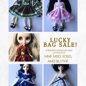 May include: A collage of five images featuring dolls wearing different dresses. The text "LUCKY BAG SALE!" is displayed in the center of the collage. The text below reads "4 Beautiful dresses per bag! Limited stock! MNF, MSD, YOSD, AND BLYTHE."