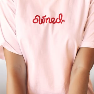 Owned Pink T-Shirt, Unisex Tee, Script Graphic Shirt, Men Women Apparel, Short Sleeve Top