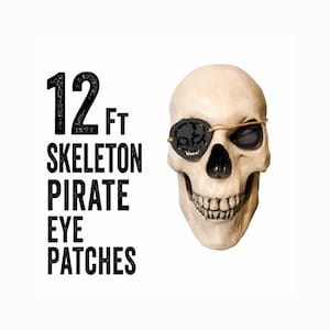 May include: A beige human skull replica featuring a black eye patch with a skull and crossbones cutout design. The eye patch is secured with a thin brown cord. Text to the left reads 12 FT SKELETON PIRATE EYE PATCHES in black capital letters.