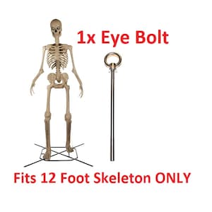 May include: A beige plastic skeleton standing on a black metal base, next to a silver eye bolt. Text reads "1x Eye Bolt" and "Fits 12 Foot Skeleton ONLY".