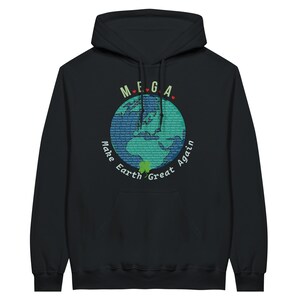 M.E.G.A. hoodie | Minimalist Earth Graphic Sweater | Climate Statement Crewneck | Eco Unisex Gift Black