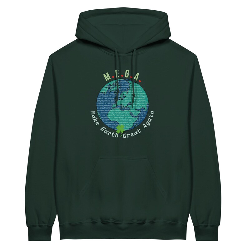 M.E.G.A. hoodie | Minimalist Earth Graphic Sweater | Climate Statement Crewneck | Eco Unisex Gift Forest Green
