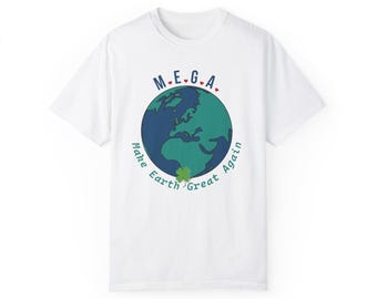 M.E.G.A. T-Shirt | Make Earth Great Again Tee | Climate Statement Shirt | Eco Graphic T-Shirt | Unisex Earth Day Gift