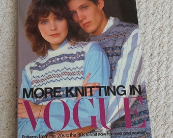 More Knitting in Vogue - Patterns from the 20s to the 80s to knit for Men and Women
