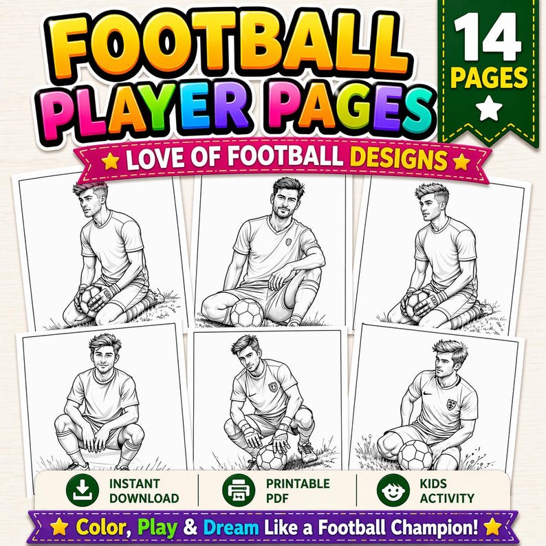 May include: A printable coloring book titled "Football Player Pages" with 14 pages. The cover features the text "Football Player Pages" in colorful bubble letters. The book includes illustrations of soccer players with soccer balls. The bottom banner reads "Color, Play & Dream Like a Football Champion!"