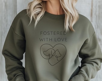 Fostered with Love Sweatshirt, Dog and Cat Heart Design, Animal Lover Gift, Pet Fosterer, Rescue Shelter, Fostering Pets Apparel, Cozy
