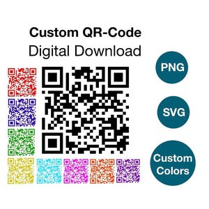 May include: A digital download graphic with the text "Custom QR-Code Digital Download." The image features a large black and white QR code, along with smaller colored QR codes and buttons labeled "PNG," "SVG," and "Custom Colors."