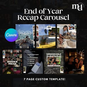 May include: A dark background with the text "End of Year Recap Carousel" and "7 PAGE CUSTOM TEMPLATE!". The image includes a Canva logo and several photos, including a boat, a kayaker, and a person working with clay. The image also includes the text "2025 comes to an end".