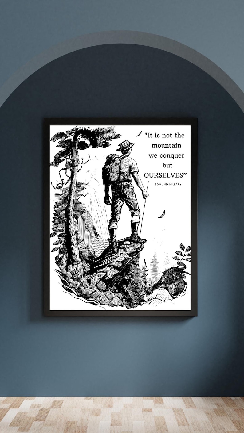 Puede incluir: Ilustraci&oacute;n en blanco y negro de un excursionista de pie en la cima de una monta&ntilde;a con una cita de Edmund Hillary: "No es la monta&ntilde;a la que conquistamos, sino nosotros mismos."