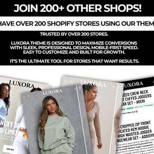 May include: Image promoting Luxora themes for Shopify stores. The image features text stating "Join 200+ other shops!" and "We have over 200 Shopify stores using our themes!" Several mockups of websites are shown, with women modeling activewear.