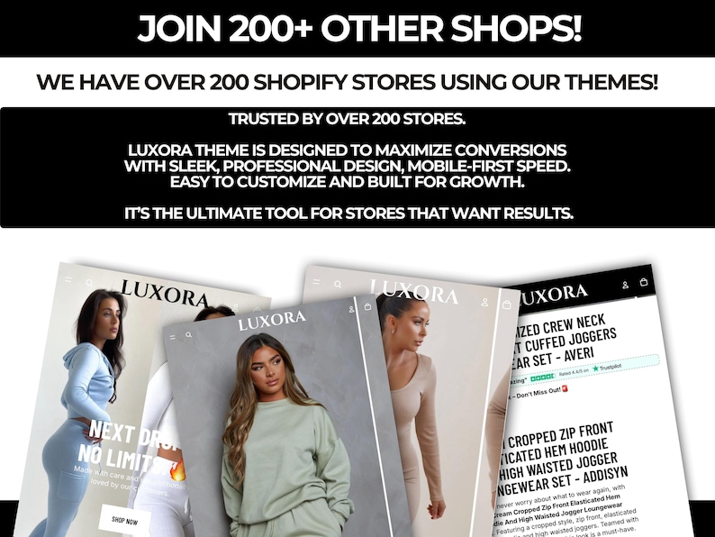 May include: Image promoting Luxora themes for Shopify stores. The image features text stating "Join 200+ other shops!" and "We have over 200 Shopify stores using our themes!" Several mockups of websites are shown, with women modeling activewear.