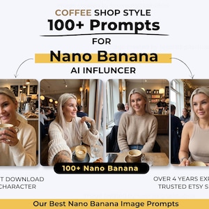 Puede incluir: Imagen promocional para las indicaciones de influencer de IA "Nano Banana". El gráfico incluye cuatro fotos de una mujer en una cafetería, el texto "100+ Prompts" y "Descarga instantánea". El banner inferior dice "Nuestras mejores indicaciones de imagen Nano Banana."