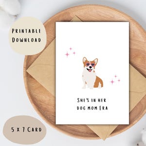 Dog Mom Printable Card–  Cute Corgi Dog with Heart Glasses – Gift from Dog – She’s in Her Dog Mom Era – 5x7 PDF - Instant Download
