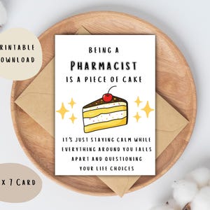 Being A Pharmacist Is A Piece Of Cake Printable Card, Pharmacist Appreciation, Pharmacist Job, Funny Pharmacist Card, Instant Download
