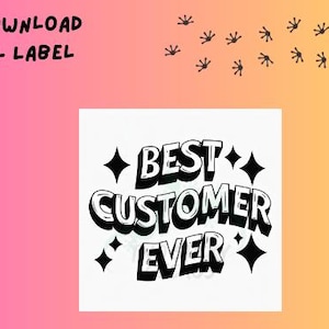 Best Customer Ever, Packaging label for Small Business | Thermal Label,