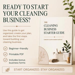 May include: A white book titled The Cleaning Business Starter Guide with text reading Ready to Start Your Cleaning Business? and Start Organized. Stay Organized. The cover features a graphic of a metal bin with cleaning supplies and a plant.