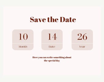 May include: A save the date card with a white background and brown text. The card has three boxes with the numbers 10, 14, and 26, representing the month, date, and year. The text "Save the Date" is at the top of the card.