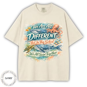 We Are All Different Shirt, Teacher Shirt  Classroom, Elementary Teacher Gift, Ocean Animal School, Kindness Teacher Comfort Colors® Tee