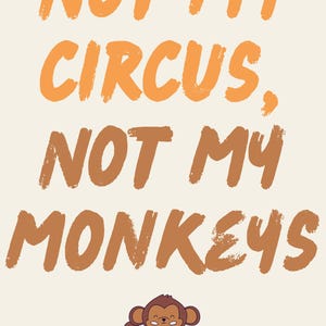 Not my circus, not my monkeys digital download