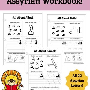May include: A workbook titled "Assyrian Workbook!" features pages for learning Assyrian letters. The pages include letter tracing, coloring activities, and illustrations. A cartoon lion reading a book is in the corner. The text says "All 22 Assyrian Letters!"