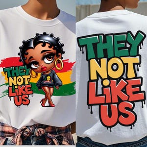 They Not Like Us ,Black History Month Png, Black Women Png, African American,  Black Woman png, Black History png，DIY Shirt Design
