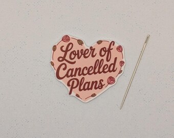Lover of Cancelled Plans Needle Minder