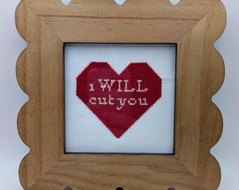 I Will Cut You Heart Cross Stitch Pattern