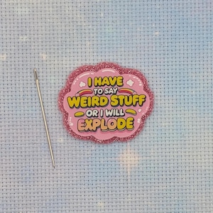 I Have to Say Weird Stuff Glitter Needle Minder