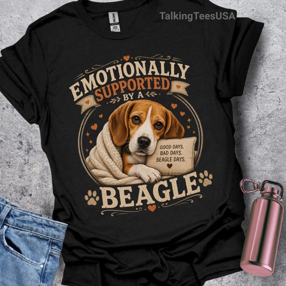 Emotionally Supported By A Beagle Shirt Cute Beagle Lover Gift Dog Mom T-Shirt Pet Lover Graphic Tee