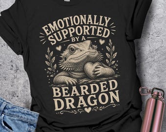 Emotionally Supported By A Bearded Dragon Shirt, Funny Reptile Tee, Bearded Dragon Lover Gift