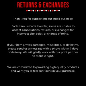 May include: A black informational graphic with red and white text titled RETURNS & EXCHANGES. It states that items are made to order and cannot be returned for size or color issues. It instructs customers to report damaged items within 7 days.