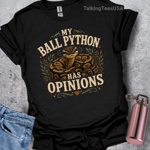 Ball Python Shirt, My Ball Python Has Opinions, Funny Snake Lover Gift, Reptile Owner Graphic Tee, Python Humor, Comfort Colors