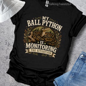 Ball Python Shirt, My Ball Python Is Monitoring The Situation, Funny Snake Lover Gift, Reptile Humor Graphic Tee, Comfort Colors