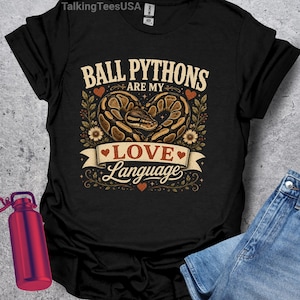 Ball Python Shirt, Ball Pythons Are My Love Language, Snake Lover Gift, Reptile Keeper Graphic Tee, Python Owner, Comfort Colors